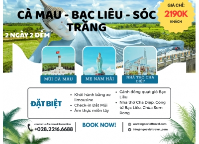 TOUR CÀ MAU - BẠC LIÊU - SÓC TRĂNG, CÁNH ĐỒNG QUẠT GIÓ - KS 5 SAO - XE VIP LIMOUSINE